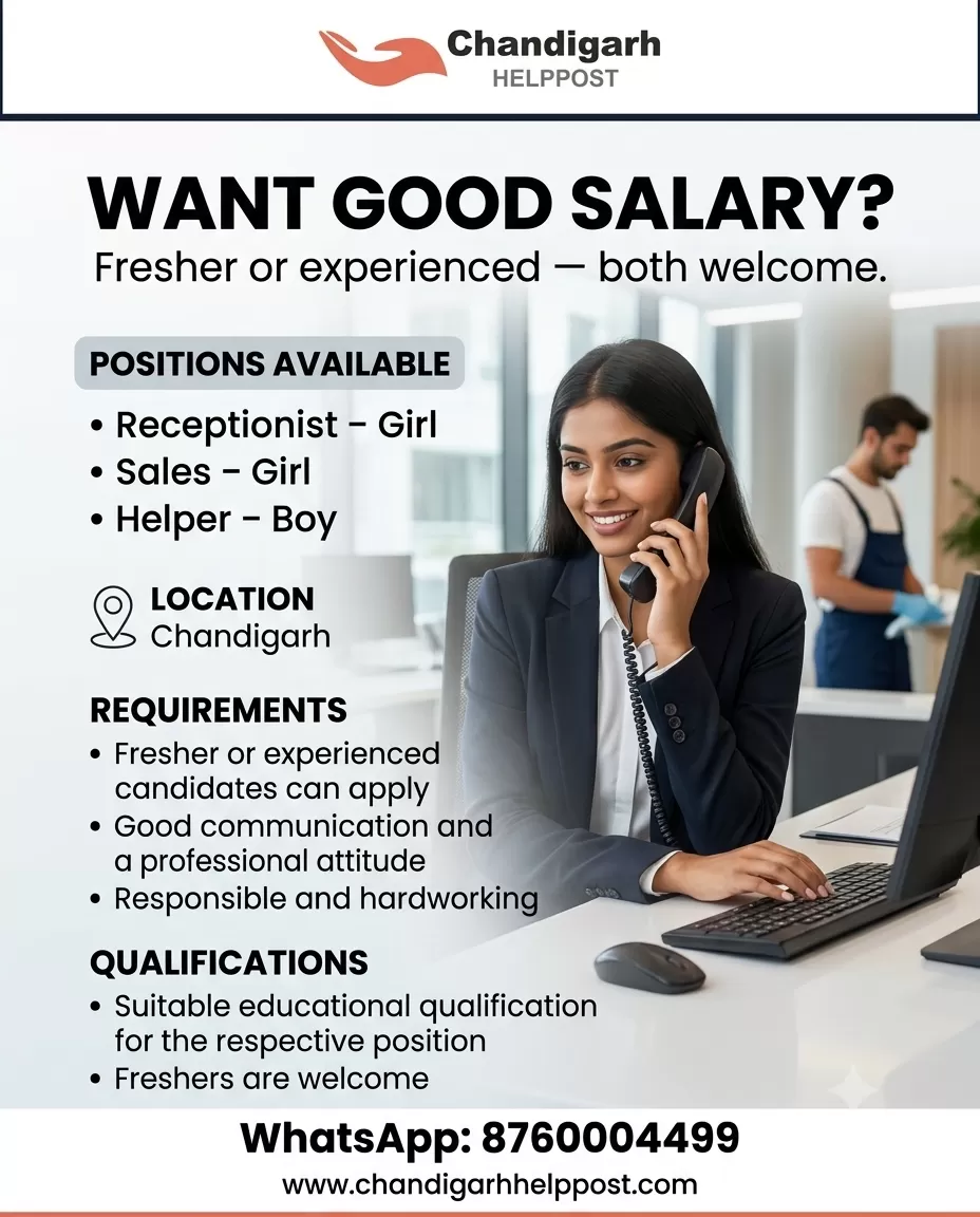 NEW JOB VACANCY: Required a sales girl , receptionist girl ,helper boy in Chandigarh in a company
Wo
