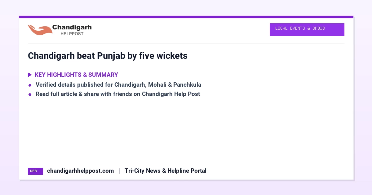 Chandigarh beat Punjab by five wickets
Chandigarh...