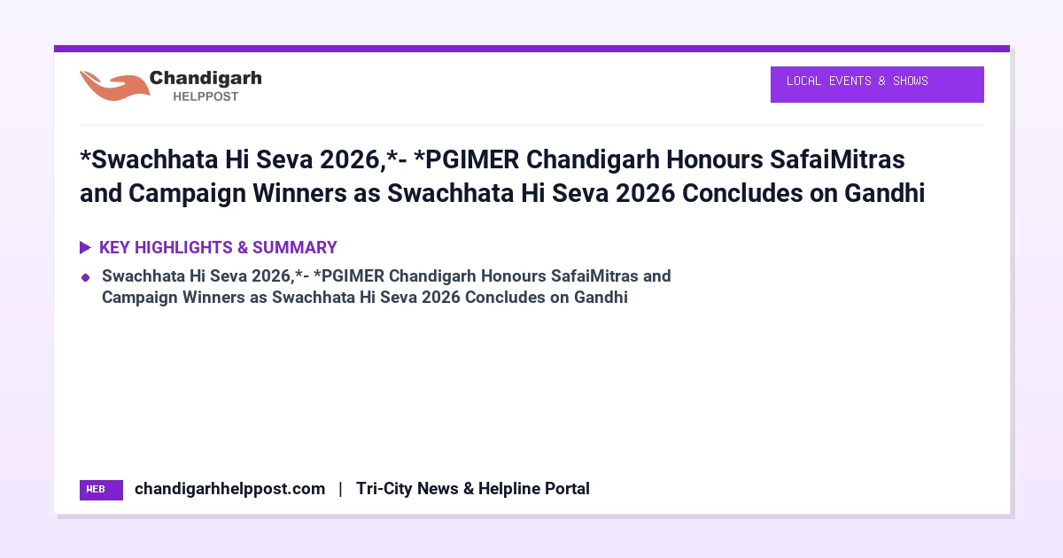 *Swachhata Hi Seva 2026,*- *PGIMER Chandigarh Hono...
